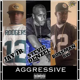 Aggressive by Bossman RW