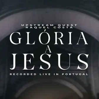 Glória a Jesus by Raquel Costa