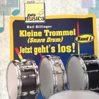 Kleine Trommel (Snare Drum) - Jetzt geht`s los ! by Karl Killinger