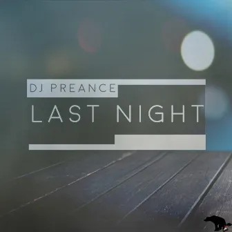 Last Night by DJ PREANCE