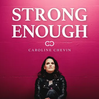 Strong Enough (Radio Edit) by Caroline Chevin