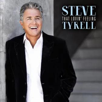 That Lovin’ Feeling by Steve Tyrell