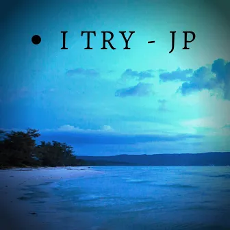 I Try by JP King