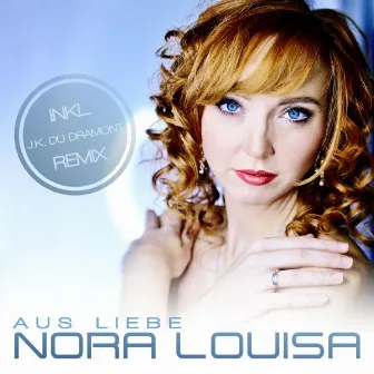 Aus Liebe by Nora Louisa