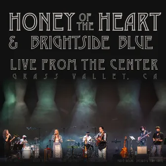 Honey of the Heart and BrightSide Blue Live from the Center by Brightside Blue