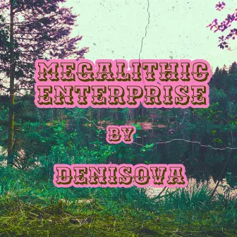 Megalithic Enterprise by Denisova