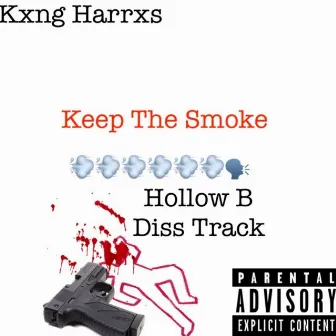 Keep The smoke by Kxng Harrxs