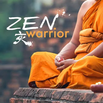 Zen Warrior - Asian Meditation Music for Tai Chi Yoga Practice, Oriental Songs for Martial Arts Training by Dzen Guru