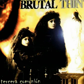 Tercera Comunión by Brutal Thin