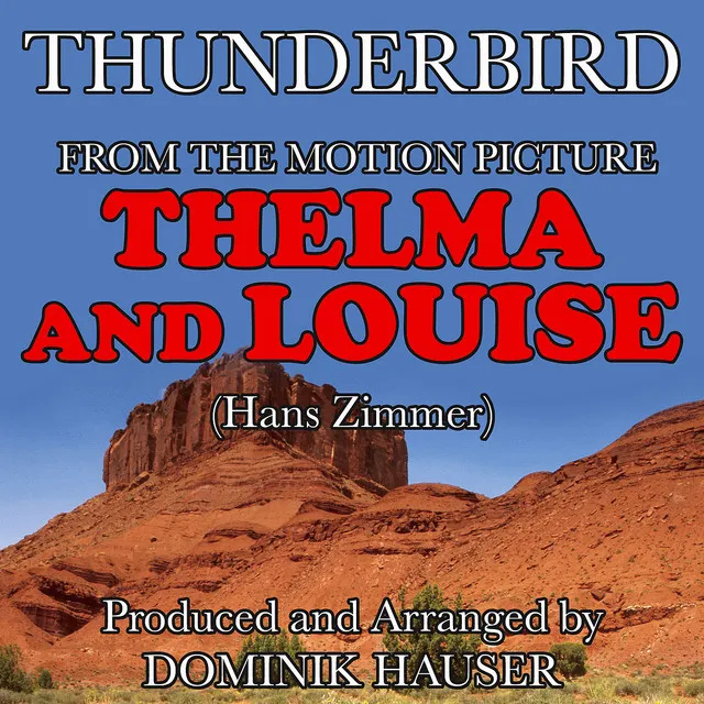 Thunderbird (From the Motion Picture score to "Thelma & Louise")