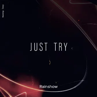 Just Try by Rainshow