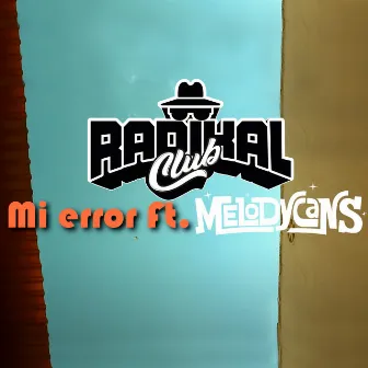 Mi Error by RadikalClub