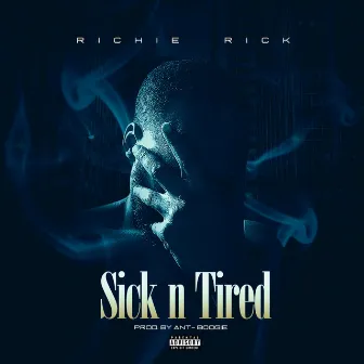 Sick N Tired by Richie Rick