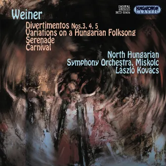 Weiner: Divertimentos Nos. 3-5 / Variations On Hungarian Folksong / Serenade / Carnival by Leó Weiner