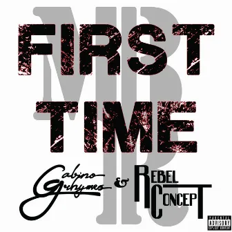 First Time by Gabino Grhymes