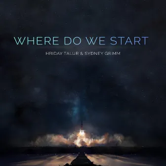 Where Do We Start by Sydney Grimm