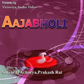 Aaja Bholi by Satyaraj Acharya