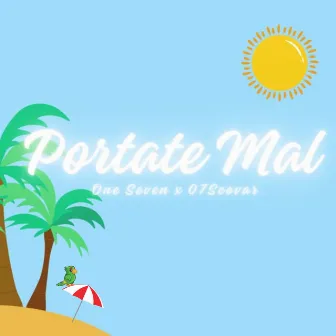 Portate Mal by ONE SEVEN