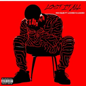 LOST IT ALL by LOCKED N LOADED