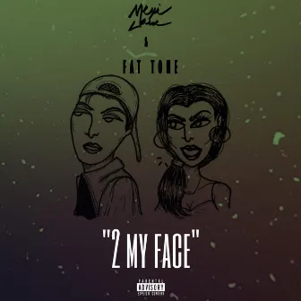 2 MY FACE by Mexijake