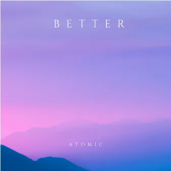 Better by Atomic