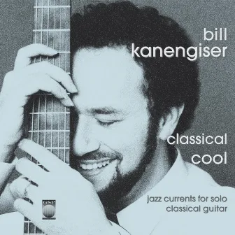 Classical Cool by William Kanengiser