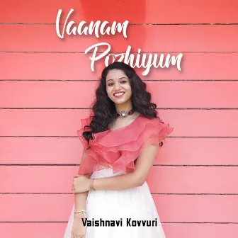 Vaanam Pozhiyum by Vaishnavi Kovvuri