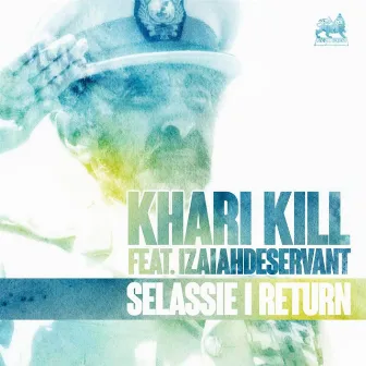 Selassie I Return (feat. Izaiahdeservant) - Single by Khari Kill