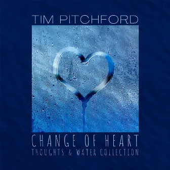 Change of Heart by Tim Pitchford