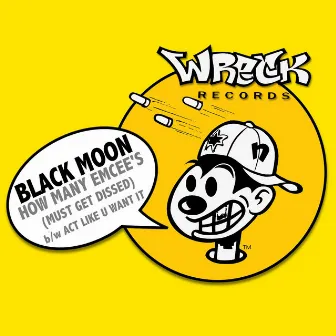 HOW MANY EMCEE's (MUST GET DISSED) b/w ACT LIKE U WANT IT by Black Moon