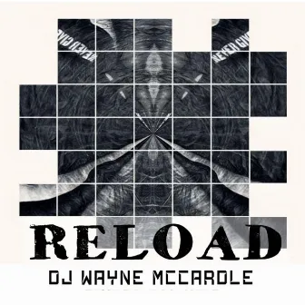 Reload by DJ Wayne McCardle