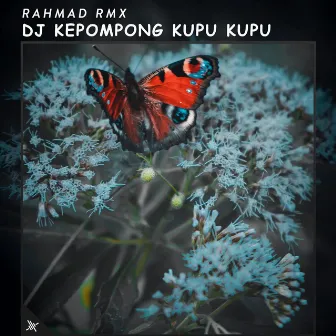 DJ Kepompong Kupu Kupu by Rahmad RMX