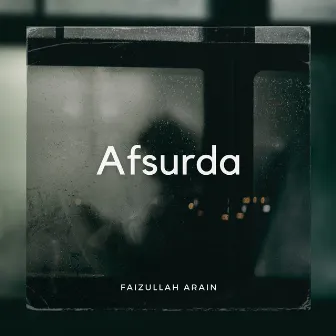 Afsurda by Faizullah Arain