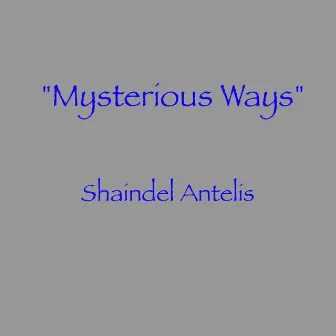 Mysterious Ways by Shaindel Antelis