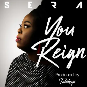 You Reign by SERA