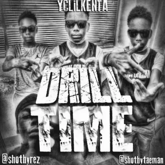 Drill Time (Deluxe) by YC Lilkenta