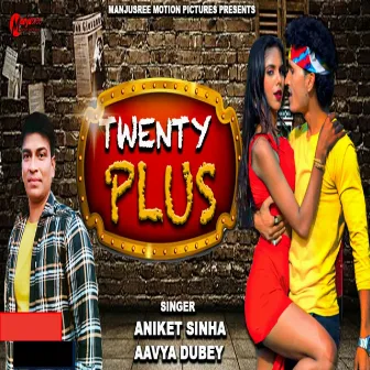 Twenty Plus by Aniket Sinha