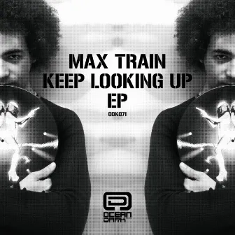 Keep Looking Up EP by Max Train