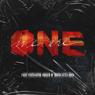 We Are One by First Pentecostal Church of North Little Rock