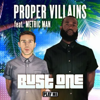 Bust One by Proper Villains