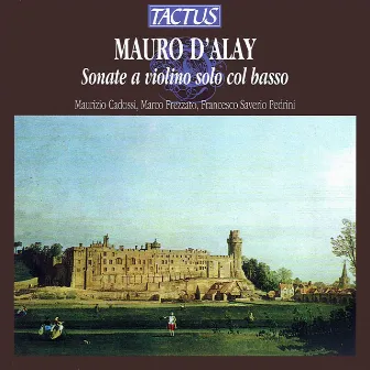 Mauro D'Alay: Sonate a Violino Solo col Basso by Mauro D'Alay