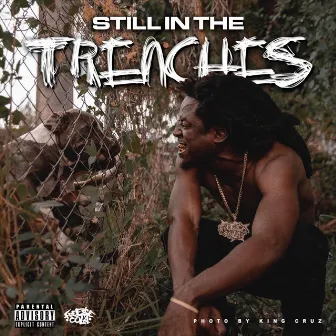 Still in the Trenches by Freese Cola