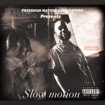 Slow Motion (Gentlemen) by Presshuh