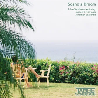 Sasha's Dream by Table Syndicate