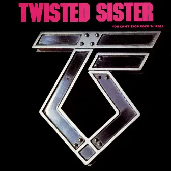 You Can't Stop Rock 'N' Roll (2018 Remaster) by Twisted Sister