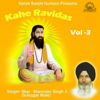 Kahe Ravidas, Vol. 3 by Bhai Maninder Singh Ji