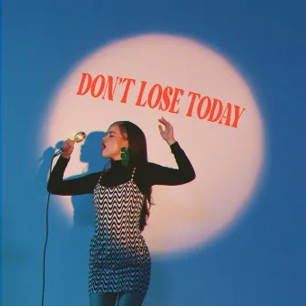 Don't Lose Today by Ina Forsman