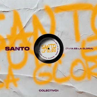 Santo (Tuya Es La Gloria) by Colectivo1