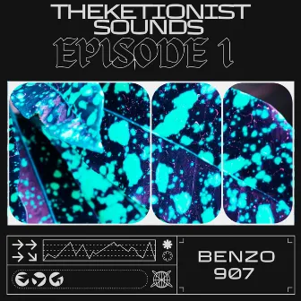 THEKETIONIST SOUNDS EP1 by Benzo 907