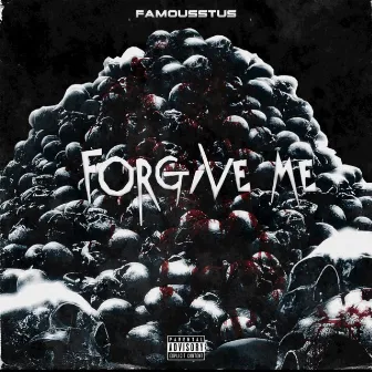 Forgive Me by Famousstus